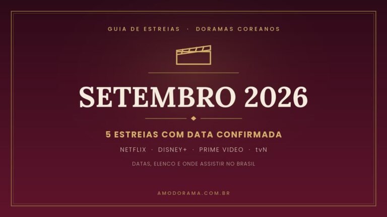 Guia de estreias de doramas coreanos de setembro de 2026, com cinco lancamentos confirmados na Netflix, Disney+, Prime Video e tvN Guia de estreias de doramas coreanos de setembro de 2026, com cinco lancamentos confirmados na Netflix, Disney+, Prime Video e tvN