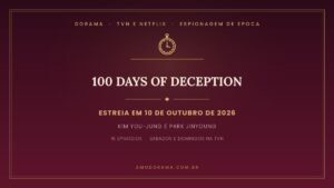 Arte do Amo Dorama sobre 100 Days of Deception: drama de espionagem de epoca da tvN com Kim You-jung e Park Jinyoung, estreia em 10 de outubro de 2026, 16 episodios aos sabados e domingos Arte do Amo Dorama sobre 100 Days of Deception: drama de espionagem de epoca da tvN com Kim You-jung e Park Jinyoung, estreia em 10 de outubro de 2026, 16 episodios aos sabados e domingos