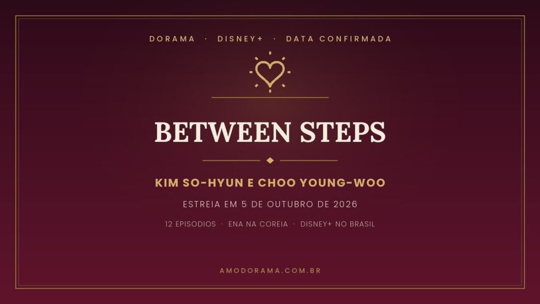 Between Steps (ex-Love Doctor): Kim So-hyun e Choo Young-woo estreiam em 5 de outubro no Disney+ Between Steps (ex-Love Doctor): Kim So-hyun e Choo Young-woo estreiam em 5 de outubro no Disney+