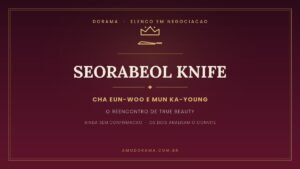 Cha Eun-woo e Mun Ka-young negociam papeis no dorama Seorabeol Knife, do diretor Jang Tae-yoo Cha Eun-woo e Mun Ka-young negociam papeis no dorama Seorabeol Knife, do diretor Jang Tae-yoo