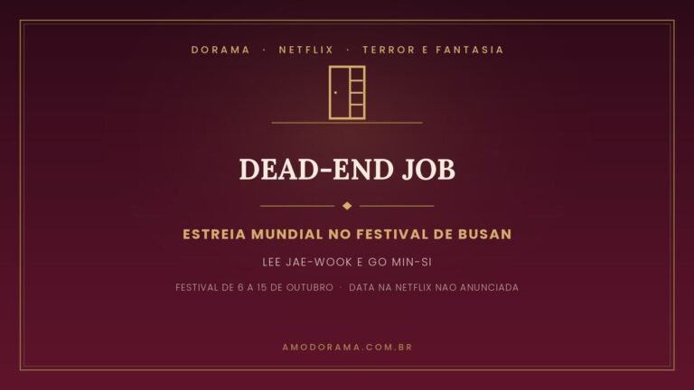 Arte do Amo Dorama sobre Dead-End Job: serie de terror e fantasia da Netflix com Lee Jae-wook e Go Min-si, com estreia mundial no Festival de Busan e data na plataforma ainda nao anunciada Arte do Amo Dorama sobre Dead-End Job: serie de terror e fantasia da Netflix com Lee Jae-wook e Go Min-si, com estreia mundial no Festival de Busan e data na plataforma ainda nao anunciada