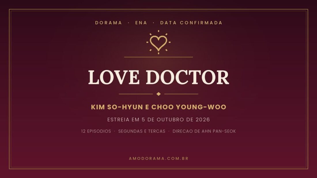 Love Doctor, com Kim So-hyun e Choo Young-woo, estreia em 5 de outubro de 2026 na ENA Love Doctor, com Kim So-hyun e Choo Young-woo, estreia em 5 de outubro de 2026 na ENA