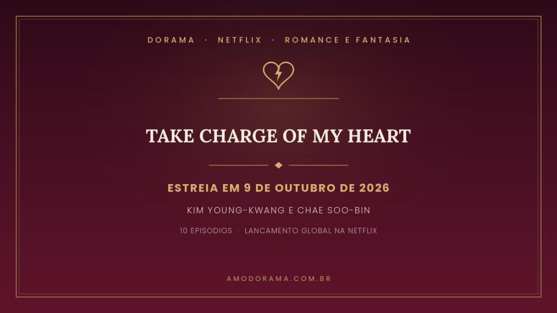 Arte do Amo Dorama sobre Take Charge of My Heart: comedia romantica da Netflix com Kim Young-kwang e Chae Soo-bin, estreia em 9 de outubro de 2026, com 10 episodios e lancamento global Arte do Amo Dorama sobre Take Charge of My Heart: comedia romantica da Netflix com Kim Young-kwang e Chae Soo-bin, estreia em 9 de outubro de 2026, com 10 episodios e lancamento global