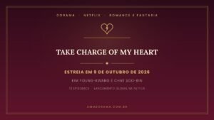 Arte do Amo Dorama sobre Take Charge of My Heart: comedia romantica da Netflix com Kim Young-kwang e Chae Soo-bin, estreia em 9 de outubro de 2026, com 10 episodios e lancamento global Arte do Amo Dorama sobre Take Charge of My Heart: comedia romantica da Netflix com Kim Young-kwang e Chae Soo-bin, estreia em 9 de outubro de 2026, com 10 episodios e lancamento global