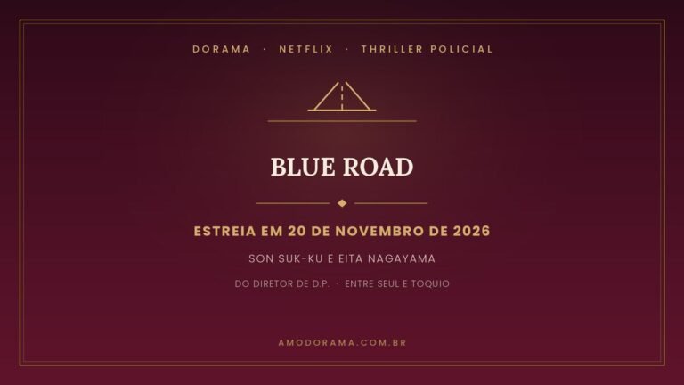 Arte do Amo Dorama sobre Blue Road: thriller policial da Netflix com Son Suk-ku e Eita Nagayama, estreia em 20 de novembro de 2026 Arte do Amo Dorama sobre Blue Road: thriller policial da Netflix com Son Suk-ku e Eita Nagayama, estreia em 20 de novembro de 2026