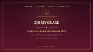 Arte do Amo Dorama sobre Oh! My Guard: comédia romântica com Jung Yong-hwa e Hong Seung-hee, estreia em 24 de outubro de 2026 Arte do Amo Dorama sobre Oh! My Guard: comédia romântica com Jung Yong-hwa e Hong Seung-hee, estreia em 24 de outubro de 2026