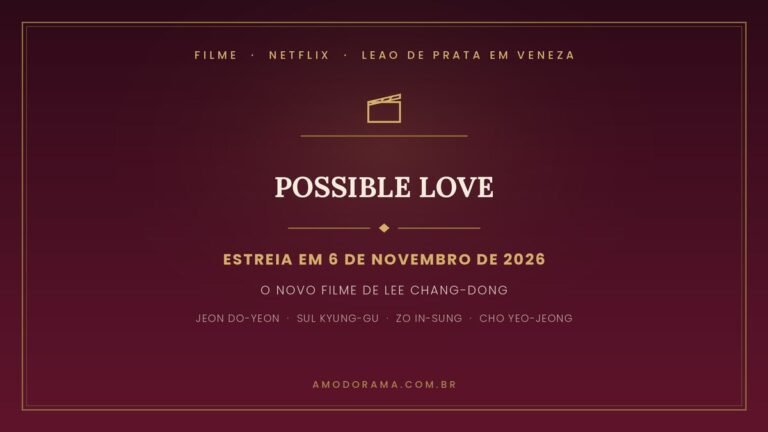 Arte do Amo Dorama sobre Possible Love: filme de Lee Chang-dong, Leão de Prata em Veneza, estreia em 6 de novembro de 2026 na Netflix Arte do Amo Dorama sobre Possible Love: filme de Lee Chang-dong, Leão de Prata em Veneza, estreia em 6 de novembro de 2026 na Netflix