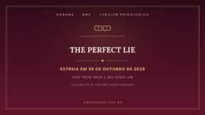Arte do Amo Dorama sobre The Perfect Lie: thriller psicológico da MBC com Yoo Yeon-seok e Seo Hyun-jin, estreia em 30 de outubro de 2026 Arte do Amo Dorama sobre The Perfect Lie: thriller psicológico da MBC com Yoo Yeon-seok e Seo Hyun-jin, estreia em 30 de outubro de 2026
