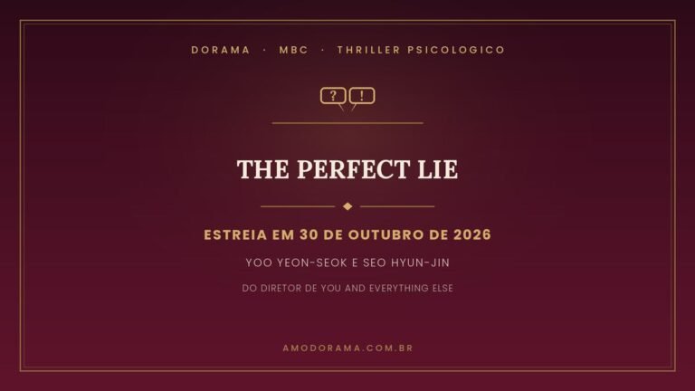Arte do Amo Dorama sobre The Perfect Lie: thriller psicológico da MBC com Yoo Yeon-seok e Seo Hyun-jin, estreia em 30 de outubro de 2026 Arte do Amo Dorama sobre The Perfect Lie: thriller psicológico da MBC com Yoo Yeon-seok e Seo Hyun-jin, estreia em 30 de outubro de 2026