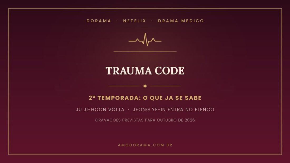 Arte do Amo Dorama sobre a 2ª temporada de Trauma Code: Ju Ji-hoon volta, Jeong Ye-in entra no elenco e as gravações estão previstas para outubro de 2026 Arte do Amo Dorama sobre a 2ª temporada de Trauma Code: Ju Ji-hoon volta, Jeong Ye-in entra no elenco e as gravações estão previstas para outubro de 2026