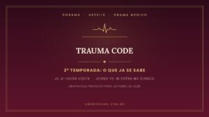 Arte do Amo Dorama sobre a 2ª temporada de Trauma Code: Ju Ji-hoon volta, Jeong Ye-in entra no elenco e as gravações estão previstas para outubro de 2026 Arte do Amo Dorama sobre a 2ª temporada de Trauma Code: Ju Ji-hoon volta, Jeong Ye-in entra no elenco e as gravações estão previstas para outubro de 2026