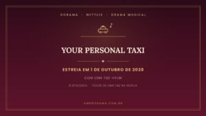 Arte do Amo Dorama sobre Your Personal Taxi: drama musical com Cha Tae-hyun, estreia em 1º de outubro de 2026 na Netflix, com 8 episódios lançados de uma vez Arte do Amo Dorama sobre Your Personal Taxi: drama musical com Cha Tae-hyun, estreia em 1º de outubro de 2026 na Netflix, com 8 episódios lançados de uma vez