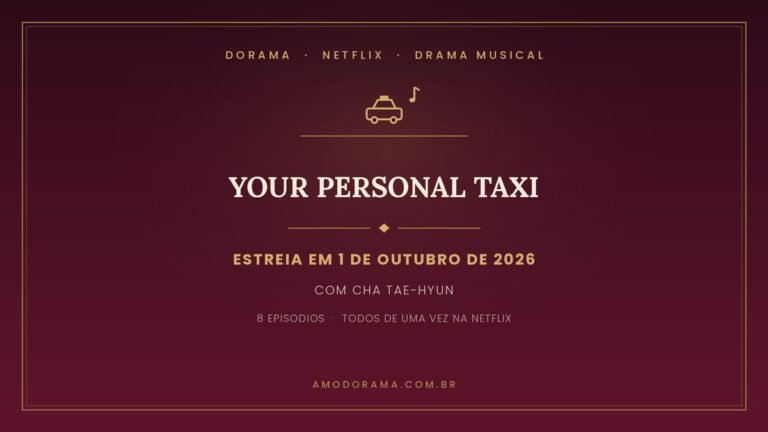 Arte do Amo Dorama sobre Your Personal Taxi: drama musical com Cha Tae-hyun, estreia em 1º de outubro de 2026 na Netflix, com 8 episódios lançados de uma vez Arte do Amo Dorama sobre Your Personal Taxi: drama musical com Cha Tae-hyun, estreia em 1º de outubro de 2026 na Netflix, com 8 episódios lançados de uma vez
